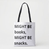 Might Be Books, Might Be Snacks Tote Bag, Snack Lo Tasche (Vorderseite)