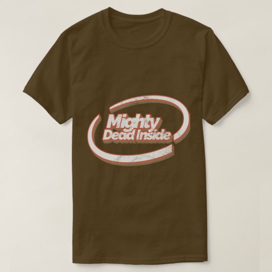 Mighty Dead Inside T-Shirt (Design vorne)