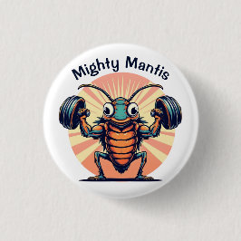 Mighty Mantis Button