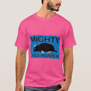 Mighty Mole Hunter Rodent Funny T-Shirt