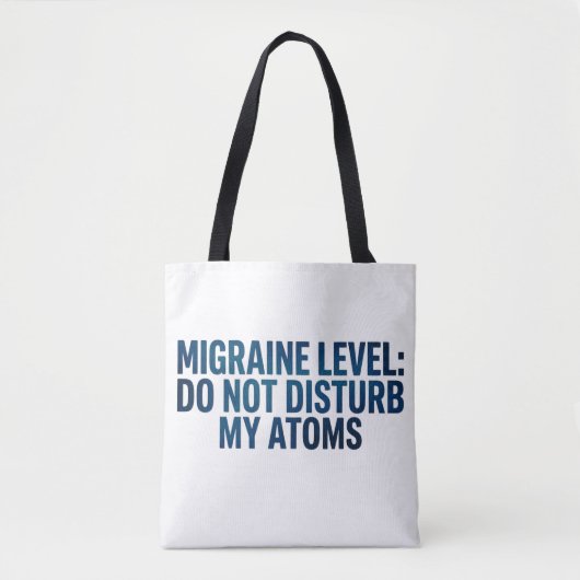 Migräne-Level: Störe meine Atome nicht – Tasche (Vorderseite)