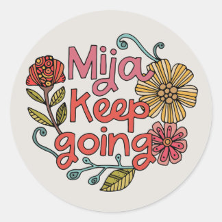 Mija Keep Going | Lateinamerikanischer Inspirieren Runder Aufkleber