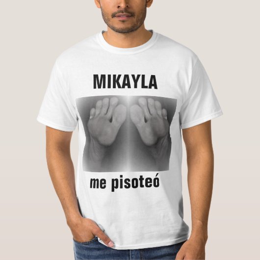 MIKAYLA me pisoteó T-Shirt (Vorderseite)