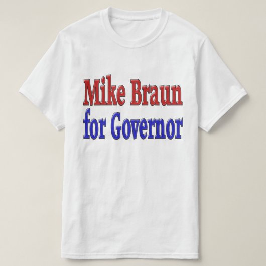 Mike Braun für Gouverneur T-Shirt (Design vorne)