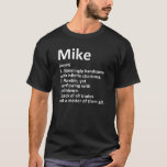 MIKE Definition Personalisiert Name Funny Birthday T-Shirt<br><div class="desc">MIKE Definition Personalisiert Name Funny Birthday Geschenk Idee</div>