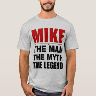 Mike der Mann der Mythos die Legende T-Shirt