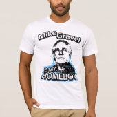 Mike Gravel ist mein Homeboy T-Shirt (Vorderseite)