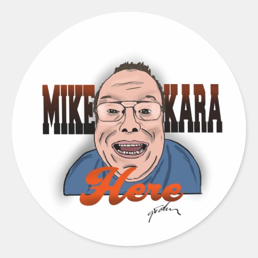 Mike Kara Here Sticker (Vorderseite)