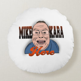 Mike Kara Hier Pillow Rundes Kissen