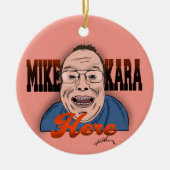 Mike Kara Hier Weihnachtsfeier Keramik Ornament (Vorne)