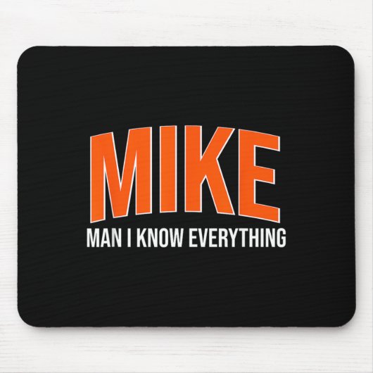Mike Mann Ich weiß alles - Mike Name Coole Zitate Mousepad (Vorne)