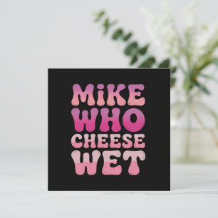 Mike wer Käse Nass Inappropriater Erwachsenen Humo Einladung