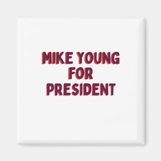 Mike Young für den Präsidenten Magnet (Vorne)