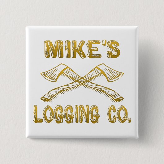 Mikes Logging Company Button (Vorderseite)