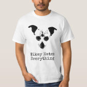 Mikey hasst alles T-Shirt (Vorderseite)