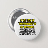 Mikrobiologe im Wörterbuch... Mein Bild Button (Vorne & Hinten)