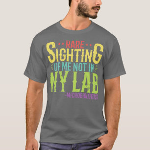 Mikrobiologe Selten sieht mich nicht in meinem Lab T-Shirt
