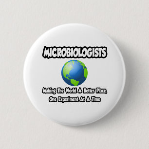 Mikrobiologen ...die Welt zu einem besseren Ort ma Button