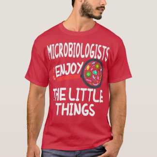 Mikrobiologen genießen die Kleinen Dinge Witziges  T-Shirt