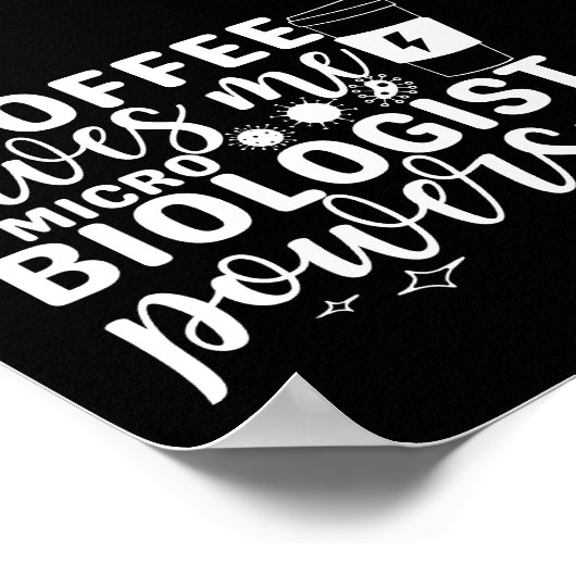 Mikrobiologie-Kaffee gibt mir mikrobiologische Pow Poster (Ecke)