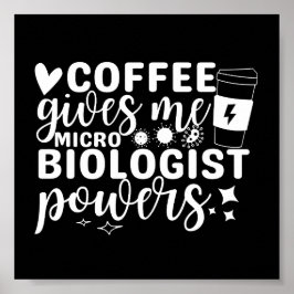 Mikrobiologie-Kaffee gibt mir mikrobiologische Pow Poster