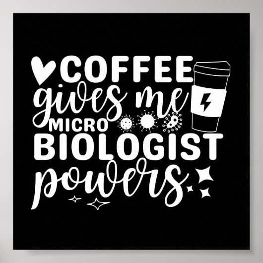 Mikrobiologie-Kaffee gibt mir mikrobiologische Pow Poster (Vorne)