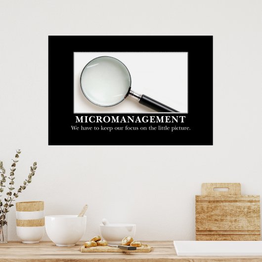 Mikromanagement ist eine erfolgreiche Strategie [X Poster (Küche)