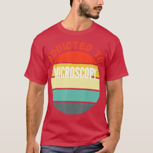 Mikroskopie-Geschenk für die Mikroskopie T-Shirt