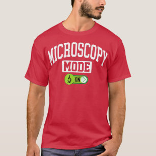 Mikroskopie-Modus auf Mikroskop Zytologe Mikrobiol T-Shirt