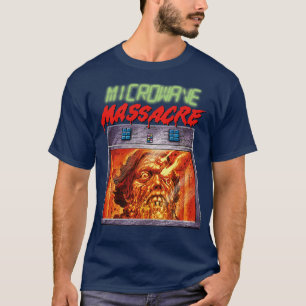Mikrowellenmassacre Cult Classic Comedy Horror Fan T-Shirt