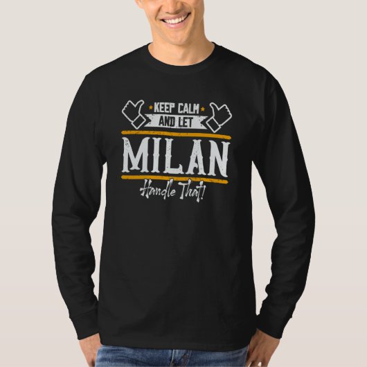 Milan Keep Calm and let Milan handle that T-Shirt (Vorderseite)