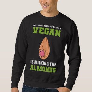 Milch aus den Mandeln Vegetarisch Sweatshirt