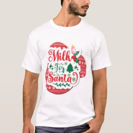 Milch für Santa T-Shirt