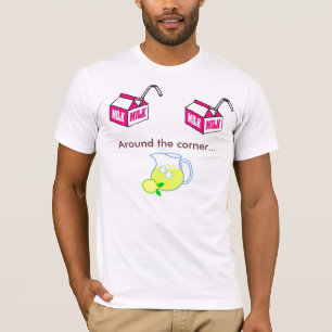 Milch, Milch, Limonade um die Ecke… T-Shirt