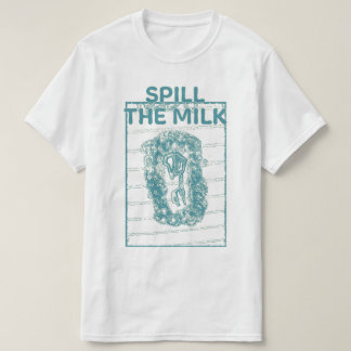 Milch verschütten T-Shirt