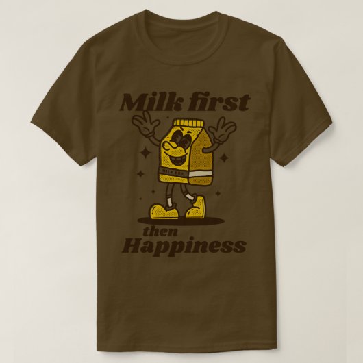 Milch zuerst dann Glück T-Shirt (Design vorne)