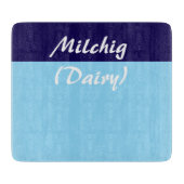 Milchig Milch Kosher Kitchen Cutting Board Schneidebrett (Vorderseite)