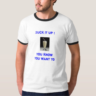 Milchshake, sind zum Kotzen es oben! , Wissen Sie, T-Shirt