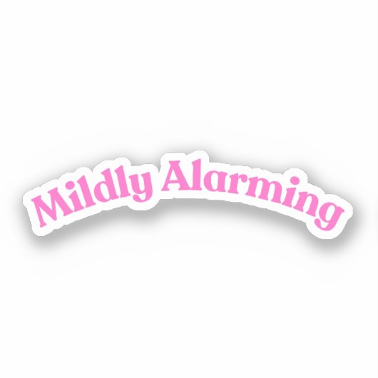 Milde Alarming | Funny Pink Phrase Zitat Worte Aufkleber (Vorderseite)