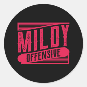 MILDY OFFENSIVE Sprichwort Office Runder Aufkleber