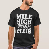 Mile High Angst Club Angst T-Shirt (Vorderseite)