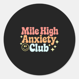 Mile High Anxiety Club Lustiges Design Runder Aufkleber