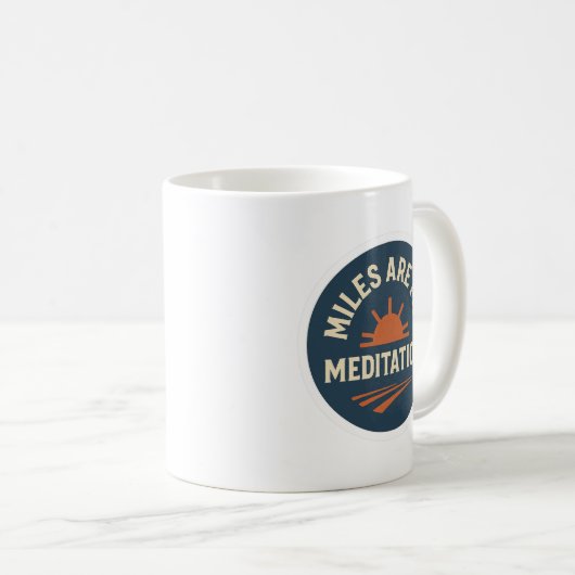 Miles Are My Meditation – Runner’s Coffee Mug Kaffeetasse (VorderseiteRechts)