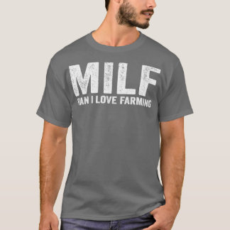MILF Bauer Farm MILF Mann I Liebe Landwirtschaft T-Shirt