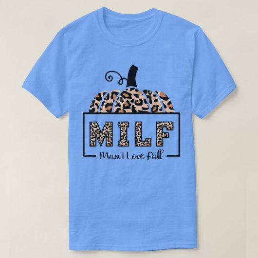 Milf Man I Liebe Fall Funny Woman Herbstsaison Lo T-Shirt (Design vorne)