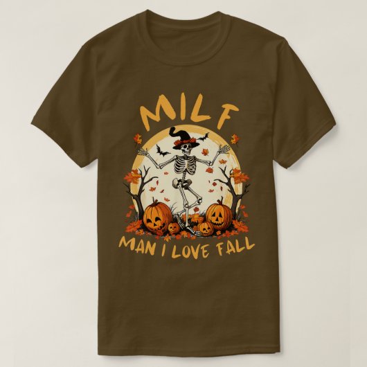 Milf Man I Liebe Fall Pumpkin Halloween Skeleton T-Shirt (Design vorne)