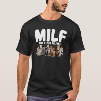 Milf Man I Liebe Felines Cat Pet 3 T-Shirt