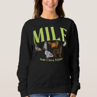 Milf Man I Liebe Felines Pet Cat Sweatshirt