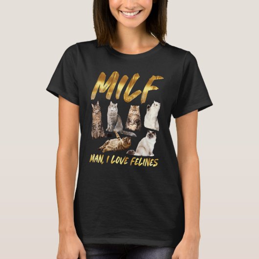 Milf Man I Liebe Felines Vintag T-Shirt (Vorderseite)