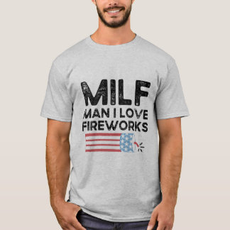 Milf Man I Liebe Feuerwerk Sonnige Unabhängigkeit  T-Shirt